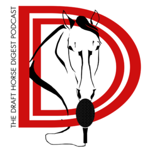 Draft Horse Digest Podcast